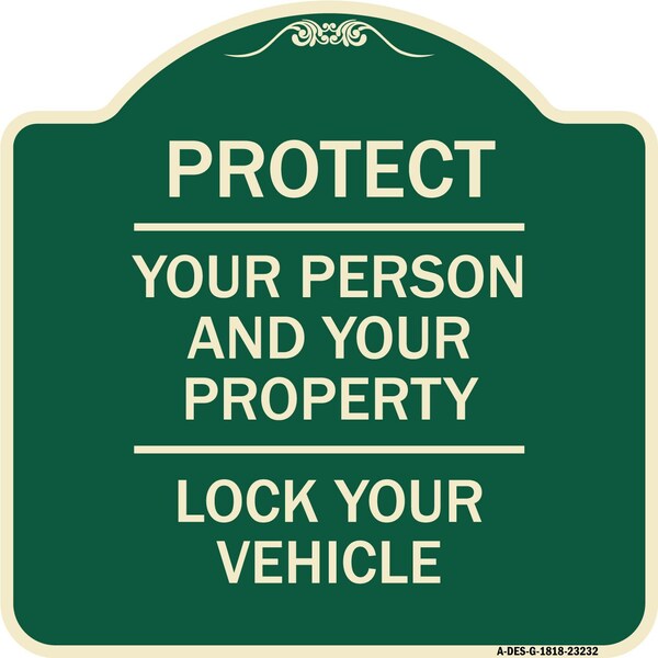 Protect Your Person & Your Property Lock Your Vehicle Heavy-Gauge Alum Sign, 18" x 18", G-1818-23232